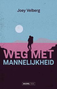 Weg met mannelijkheid