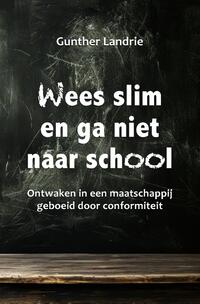 Wees slim en ga niet naar school