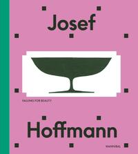 Josef Hoffmann – Beyond beauty and modernity