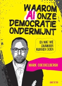 Waarom AI onze democratie ondermijnt en wat we daaraan kunnen doen