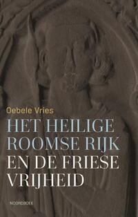 Het Heilige Roomse Rijk en de Friese vrijheid