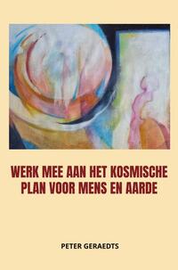 Werk mee aan het kosmische plan voor mens en aarde