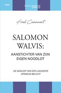 Salomon Walvis: aanstichter van zijn eigen noodlot