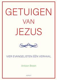 Getuigen van Jezus: vier evangelisten één verhaal
