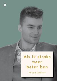 Als ik straks weer beter ben