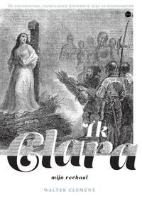 Ik Clara, mijn verhaal