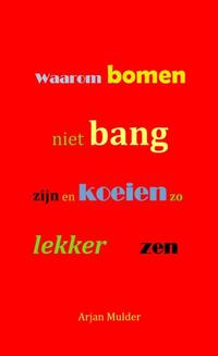 Waarom bomen niet bang zijn en koeien zo lekker zen