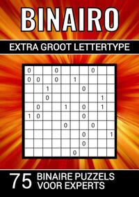 Binairo - Extra Groot Lettertype - 75 Binaire Puzzels voor Experts