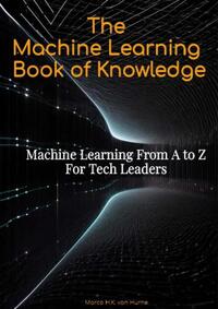 The Machine Learning Book of Knowledge
