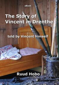 The story of Vincent in Drenthe