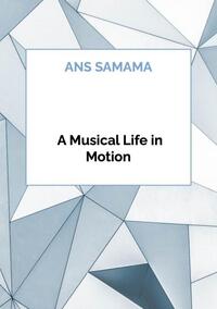 A Musical Life in Motion