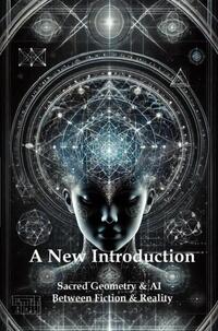 Sacred Geometry and Artificial Intelligence - A New Introduction