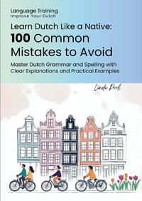 Learn Dutch Like a Native - 100 Common Mistakes to Avoid