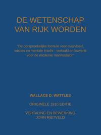 De wetenschap van rijk worden, John Rietveld, Wallace D. Wattles | Boek ...