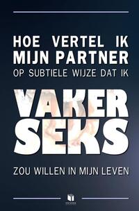 Hoe vertel ik mijn partner op subtiele wijze dat ik vaker seks zou willen in mijn leven