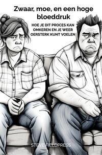 Zwaar, moe, en een hoge bloeddruk