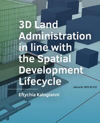 3D Land Administration in line with the Spatial Development Lifecycle