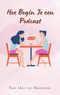 Hoe Begin Je een Podcast