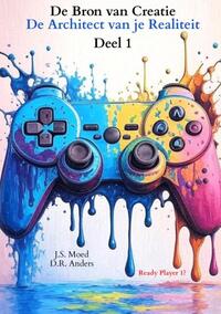 De Bron van Creatie - Deel 1: De Architect van je Realiteit