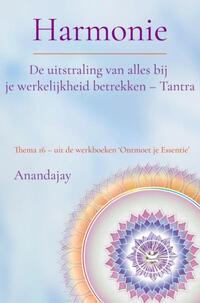 Harmonie: De uitstraling van alles bij je werkelijkheid betrekken - Tantra