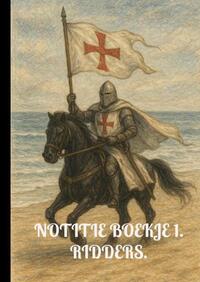 Notitie boekje 1. Ridders.