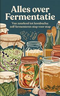 Alles over Fermentatie