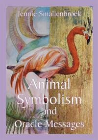 Animal Symbolism, and Messages From the Oracle