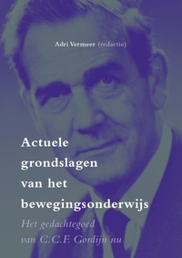 Actuele grondslagen van het bewegingsonderwijs.
