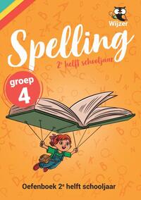 Spelling groep 4 Oefenboek - 2e helft schooljaar