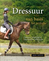 Dressuur, van basis tot perfectie