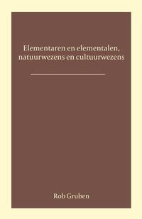 Elementalen en elementaren, natuurwezens en cultuurwezens