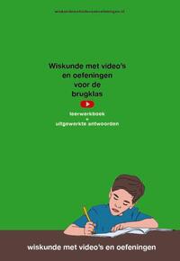Wiskunde met video's en oefeningen voor de brugklas, leerwerkboek met uitgewerkte antwoorden