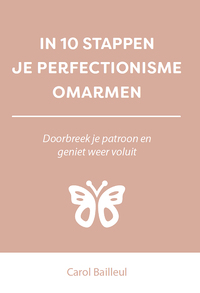 In 10 stappen je perfectionisme omarmen