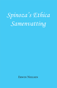 Spinoza's Ethica - Samenvatting