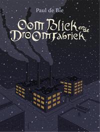Oom Bliek en de Droomfabriek