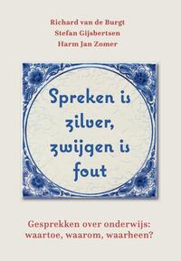 Spreken is zilver, zwijgen is fout