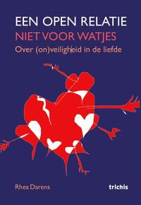 Een open relatie: niet voor watjes