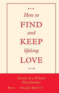 How to find and keep lifelong love