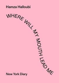 Where Will My Mouth Lead Me