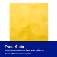 Yves Klein en zijn kunstenaarsfamilie