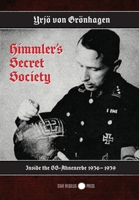 Himmler's Secret Society: Inside the SS-Ahnenerbe 1936-1939