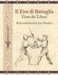 Il Fior di Battaglia by Fiore dei Liberi ~ Facsimile