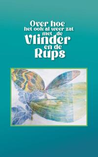 Over hoe het ook al weer zat met de vlinder en de rups