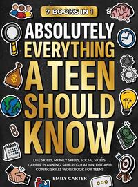 Absolutely Everything a Teen Should Know