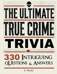 The Ultimate True Crime Trivia
