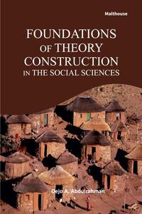 Foundations of Theory Construction in The Social Sciences