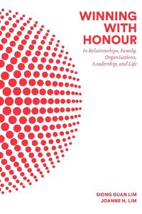Winning With Honour: In Relationships, Family, Organisations, Leadership, And Life