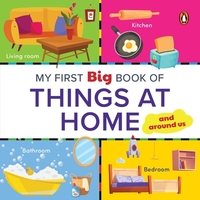 My First Big Book of Things at Home: Illustrated Board Book of Things at Home for Preschool Kids, Toddlers Book for 1+ [Penguin Early Learning Series]