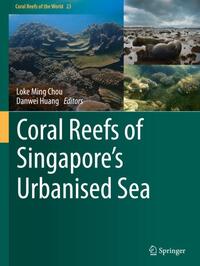 Coral Reefs of Singapore's Urbanised Sea