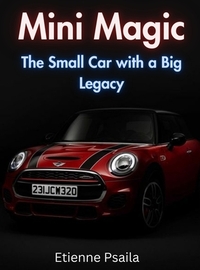 Mini Magic: The Small Car With A Big Legacy